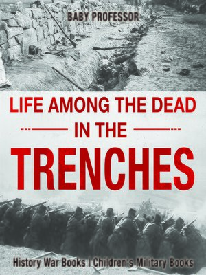 cover image of Life Among the Dead in the Trenches